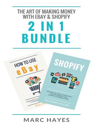 cover image of The Art of Making Money with eBay & Shopify (2 in 1 Bundle)